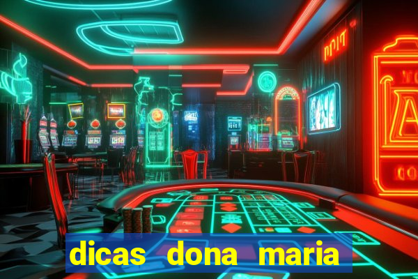 dicas dona maria jogo do bicho